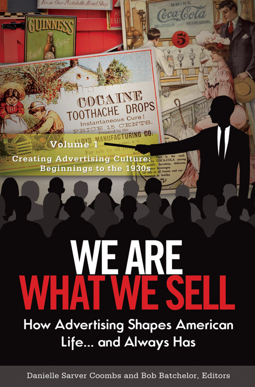 We Are What We Sell How Advertising Shapes American Life. . . and Always Has [3 volumes] 1st Edition â€“ PDF/EPUB Version Downloadable